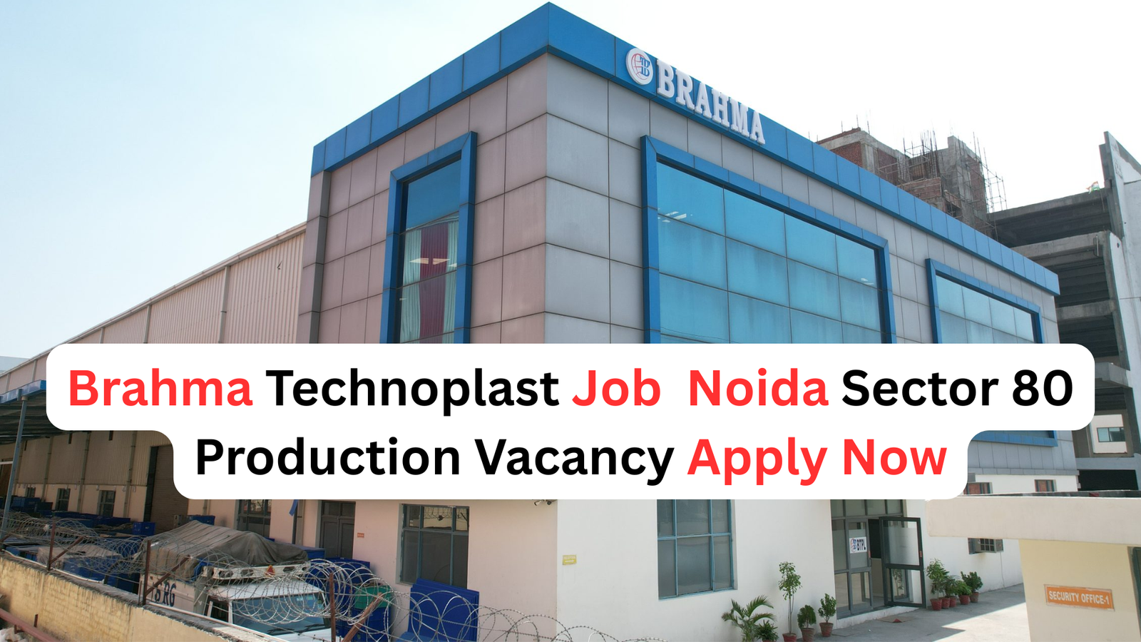 brahma technoplast job 2026 noida
