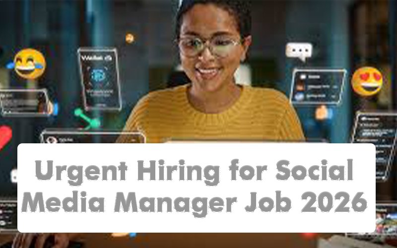 Urgent Hiring for Social Media Manager Job 2026