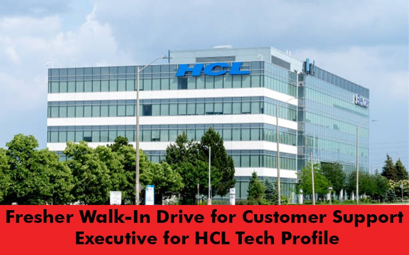 Fresher Walk-In Drive for Customer Support Executive for HCL Tech Profile