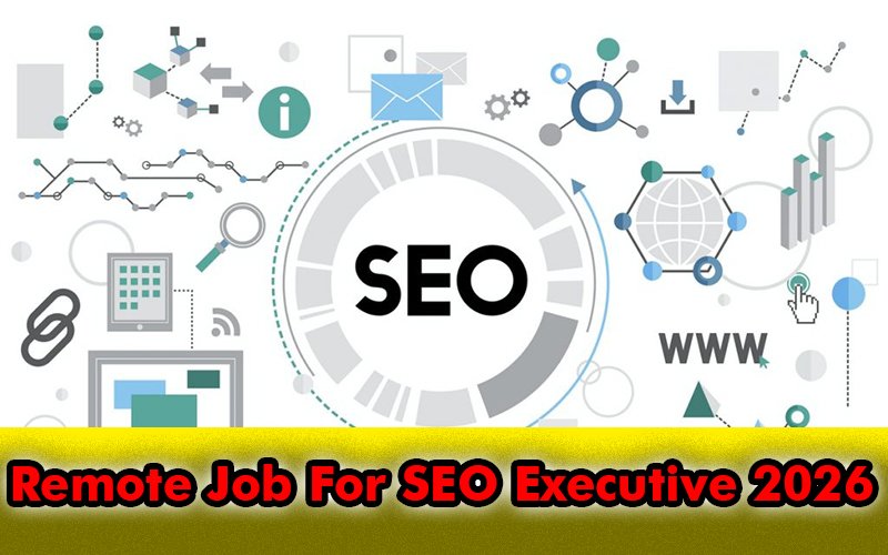 Remote Job For SEO Executive 2026