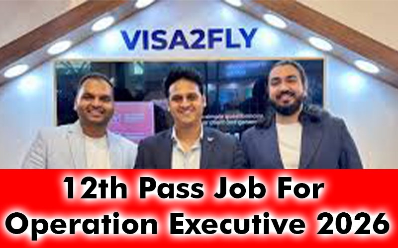 12th Pass Job For Operation Executive 2026