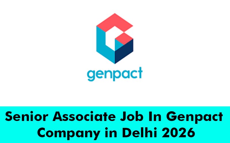 Senior Associate Job In Genpact Company in Delhi 2026